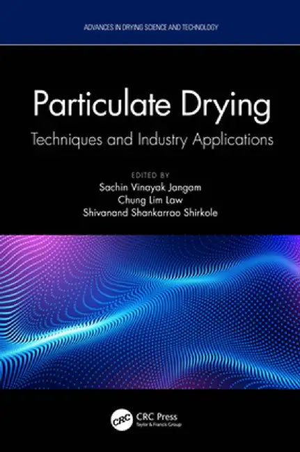 Particulate Drying: Techniques and Industry Applications by Sachin Vinayak Jangam