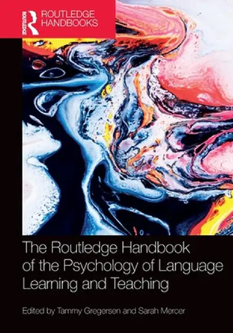 The Routledge Handbook of the Psychology of Language Learning and Teaching by Tammy Gregersen