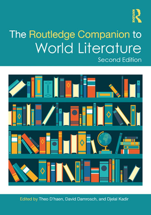 The Routledge Companion to World Literature by D'haen, Theo