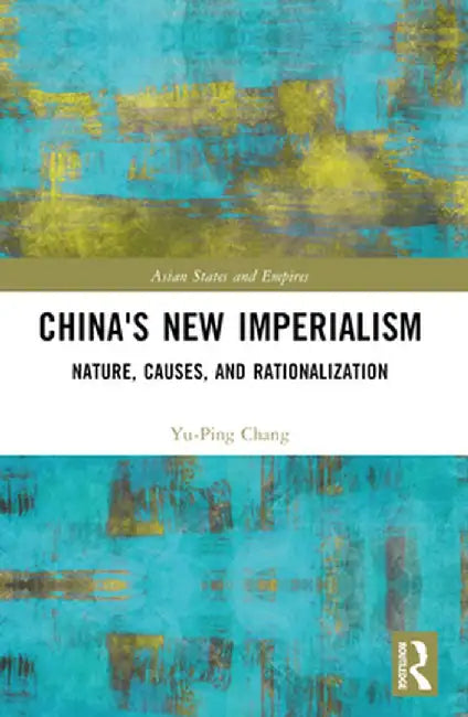 China's New Imperialism by Chang, Yu-Ping