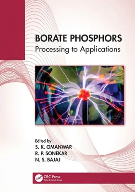 Borate Phosphors: Processing to Applications by S. K. Omanwar