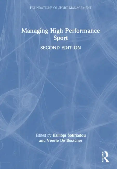 Managing High Performance Sport by Popi Sotiriadou, Veerle de Bosscher