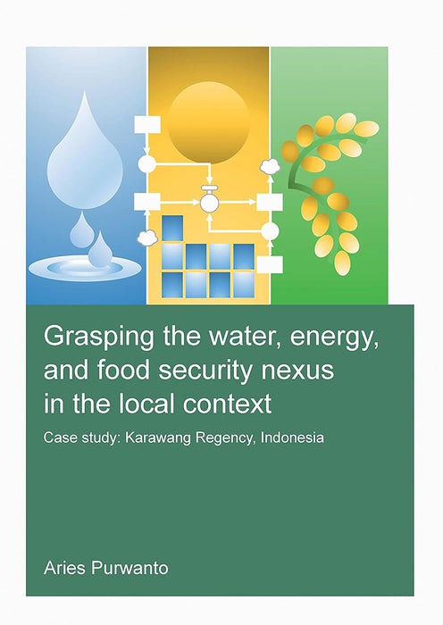 Grasping the Water Energy and Food Security Nexus in the Local Context