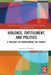 Violence, Entitlement, and Politics: A Theology on Transforming the Subject by Steven G. Ogden