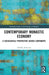 Contemporary Monastic Economy: A Sociological Perspective Across Continents by Isabelle Jonveaux