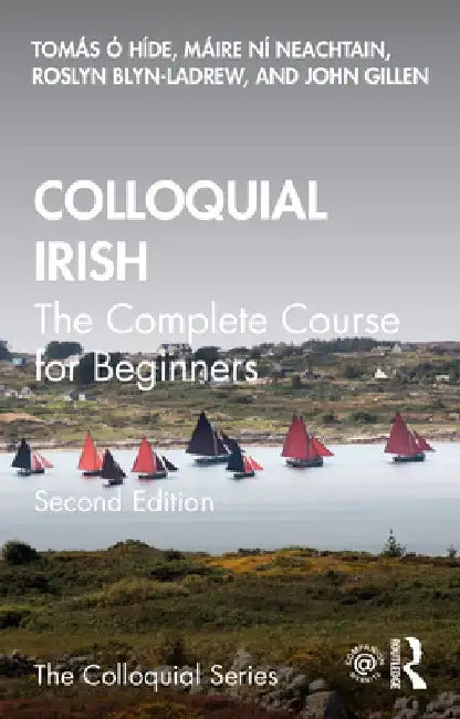 Colloquial Irish: The Complete Course for Beginners by Tomás Ó. Híde
