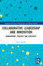 Collaborative Leadership and Innovation: Management, Strategy and Creativity by Elis Carlström