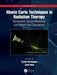 Monte Carlo Techniques in Radiation Therapy: Introduction, Source Modelling, and Patient Dose Calculations by Frank Verhaegen