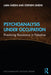 Psychoanalysis Under Occupation: Practicing Resistance in Palestine by Lara Sheehi