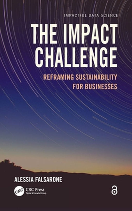 The Impact Challenge: Reframing Sustainability for Businesses by Alessia Falsarone