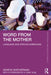 Word from the Mother: Language and African Americans by Geneva Smitherman