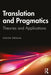 Translation and Pragmatics: Theories and Applications by Louisa Desilla