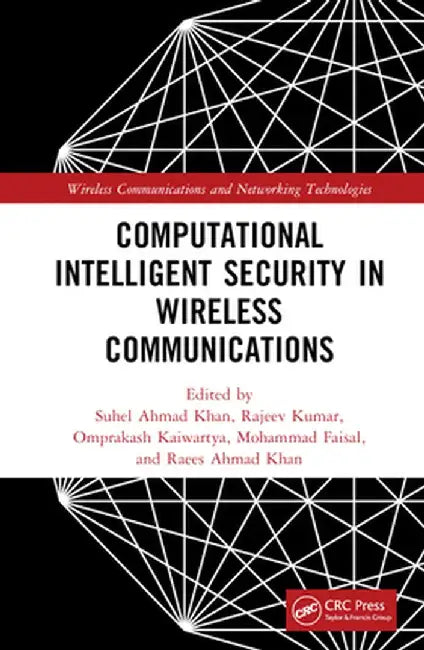 Computational Intelligent Security in Wireless Communications by Suhel Ahmed Khan