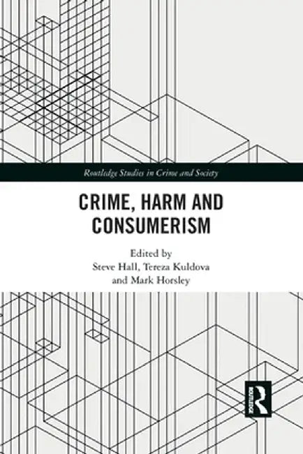 Crime, Harm and Consumerism by Steve Hall