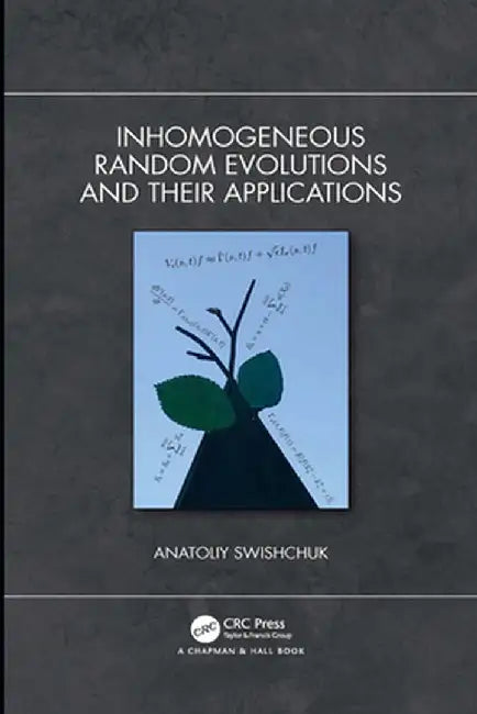 Inhomogeneous Random Evolutions and Their Applications by Anatoliy Swishchuk