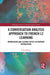 A Conversation Analysis Approach to French L2 Learning: Introducing and Closing Topics in Everyday Interactions by Clelia König