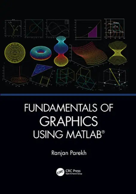 Fundamentals of Graphics Using MATLAB by Ranjan Parekh