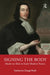 Signing the Body: Marks on Skin in Early Modern France by Katherine Dauge-Roth