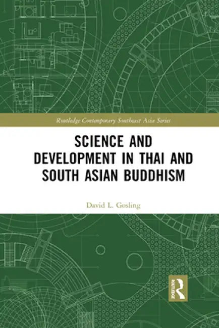 Science and Development in Thai and South Asian Buddhism by David L Gosling