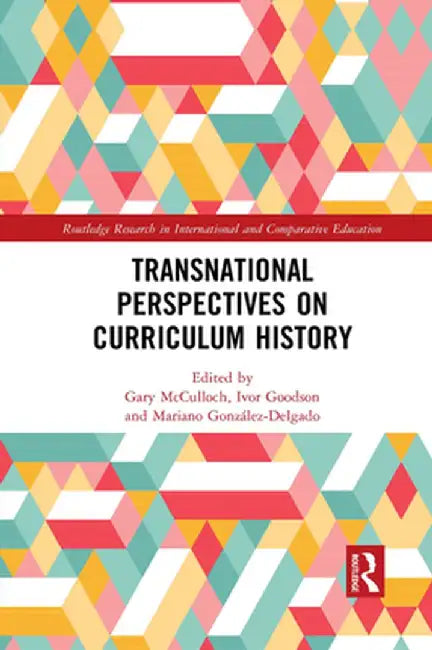 Transnational Perspectives on Curriculum History by Gary McCulloch