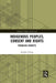 Indigenous Peoples, Consent and Rights: Troubling Subjects by Stephen Young