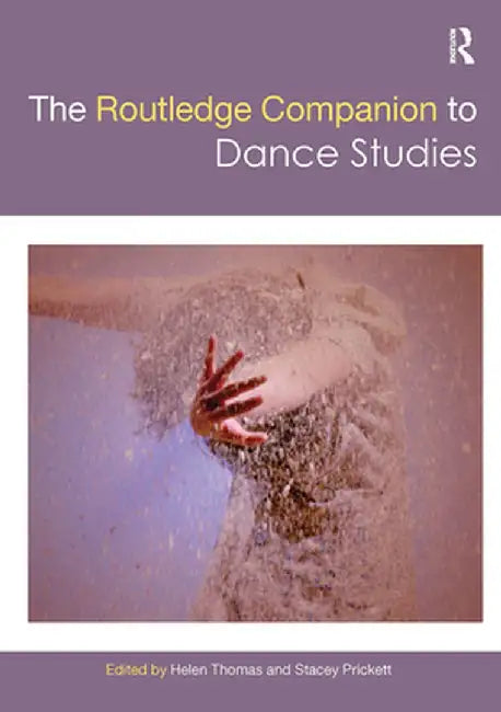 The Routledge Companion to Dance Studies by Helen Thomas
