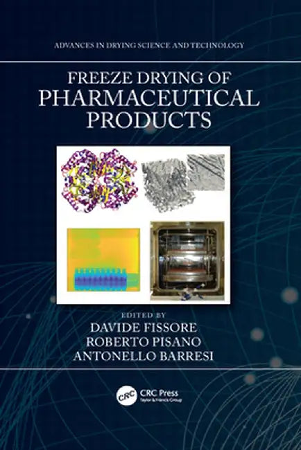 Freeze Drying of Pharmaceutical Products by Davide Fissore