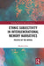 Ethnic Subjectivity in Intergenerational Memory Narratives: Politics of the Untold by Mónika Fodor