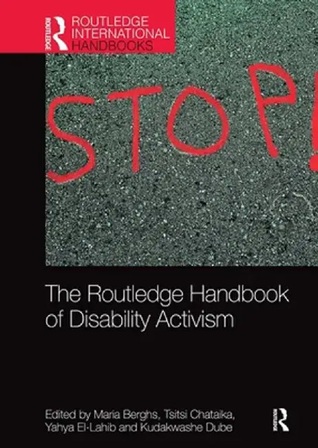 The Routledge Handbook of Disability Activism by Maria Berghs