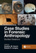Case Studies in Forensic Anthropology: Bonified Skeletons by Heather M. Garvin