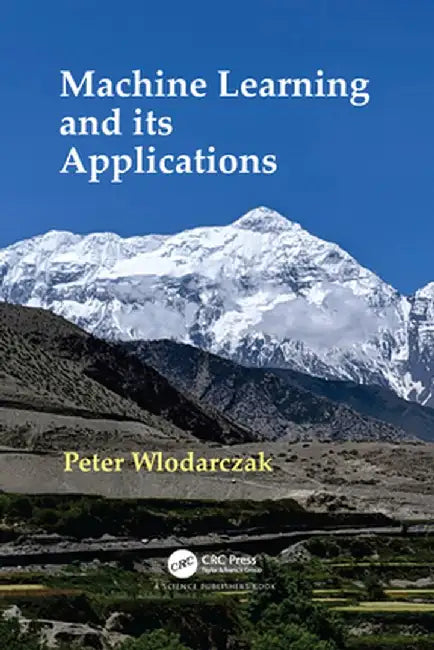 Machine Learning and Its Applications by Peter Wlodarczak