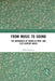 From Music to Sound: The Emergence of Sound in 20th- And 21st-Century Music by Makis Solomos