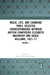Music, Life and Changing Times: Selected Correspondence Between British Composers Elizabeth Maconchy and Grace Williams, 1927–77 by Fuller Sophie