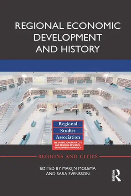 Regional Economic Development and History by Marijn Molema