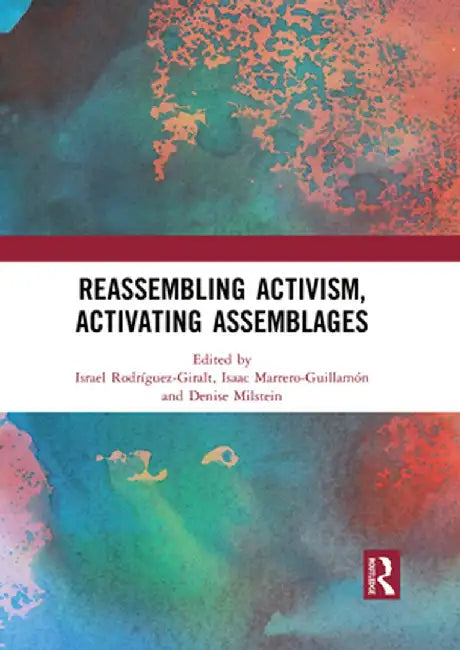 Reassembling Activism, Activating Assemblages by Israel Rodríguez-Giralt