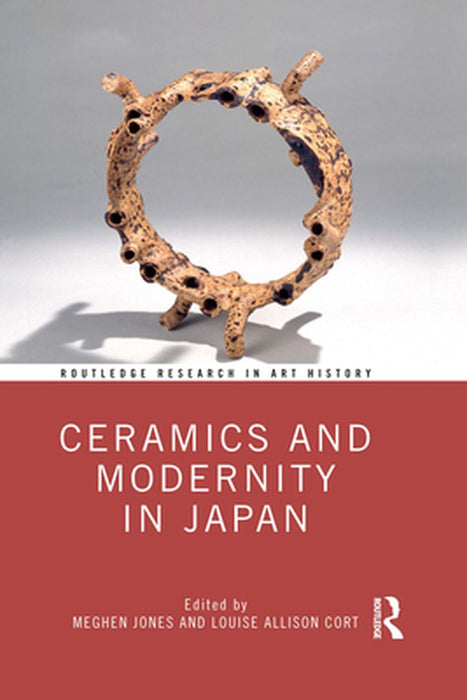 Ceramics and Modernity in Japan by Meghen Jones