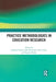 Practice Methodologies in Education Research by Julianne Lynch