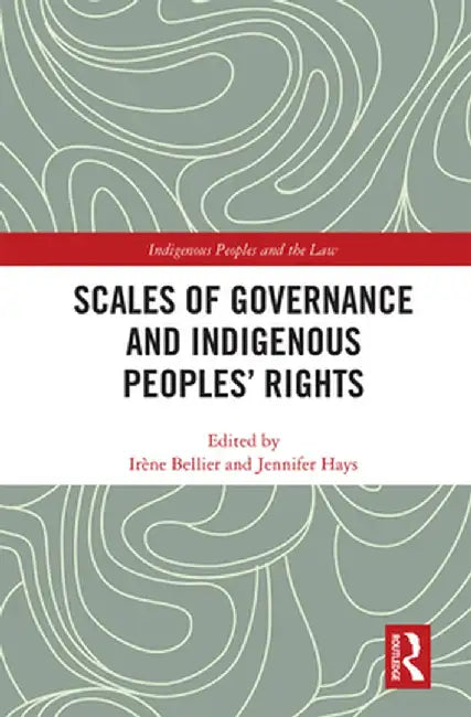 Scales of Governance and Indigenous Peoples' Rights by Irene Bellier