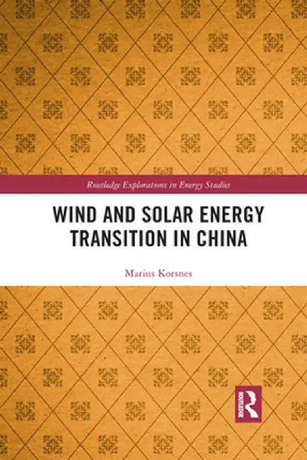 Wind and Solar Energy Transition in China by Marius Korsnes