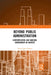 Beyond Public Administration: Contemplating and Nudging Government-In-Context by David John Farmer