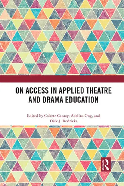 On Access in Applied Theatre and Drama Education by Colette Conroy