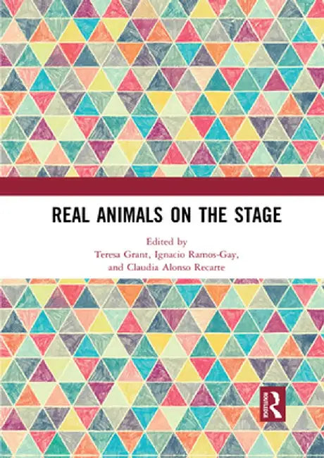 Real Animals on the Stage by Teresa Grant
