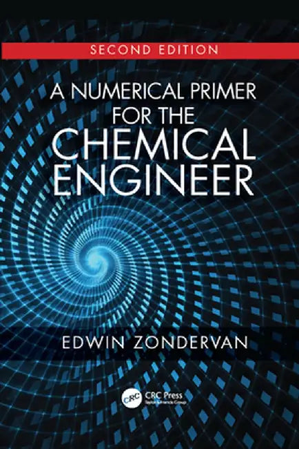 A Numerical Primer for the Chemical Engineer, Second Edition by Edwin Zondervan
