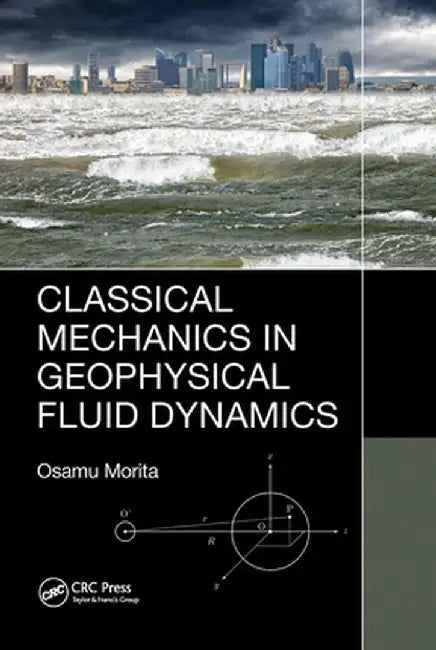 Classical Mechanics in Geophysical Fluid Dynamics by Osamu Morita