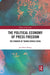 The Political Economy of Press Freedom: The Paradox of Taiwan versus China by Jaw-Nian Huang