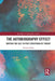 The Autobiography Effect: Writing the Self in Post-Structuralist Theory by Dennis Schep