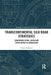 Transcontinental Silk Road Strategies: Comparing China, Japan and South Korea in Uzbekistan by Timur Dadabaev