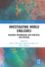 Investigating World Englishes: Research Methodology and Practical Applications by Peter I. De Costa