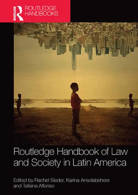 Routledge Handbook of Law and Society in Latin America by Rachel Sieder