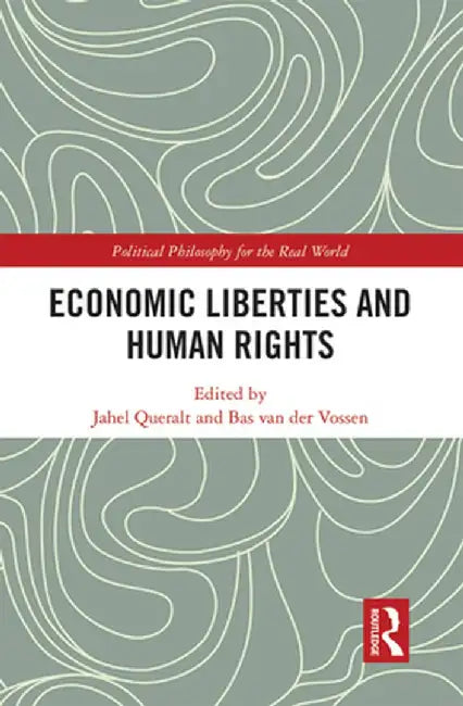 Economic Liberties and Human Rights by Jahel Queralt